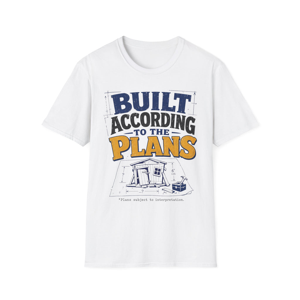 Built According to Plans T-Shirt