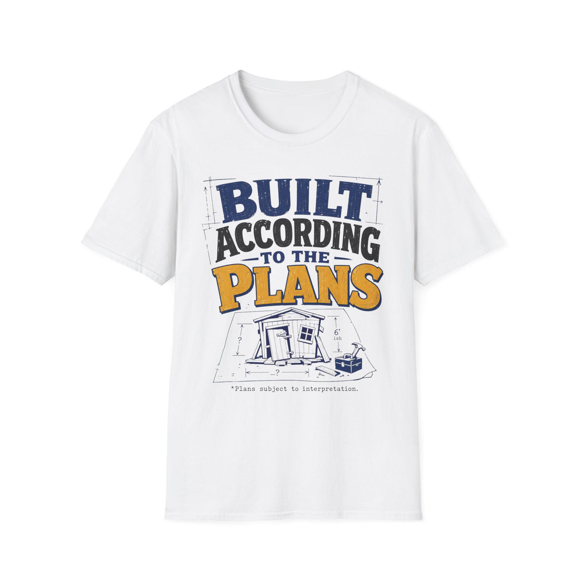 Built According to Plans T-Shirt