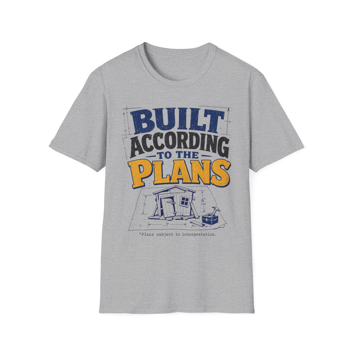 Built According to Plans T-Shirt