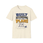 Built According to Plans T-Shirt