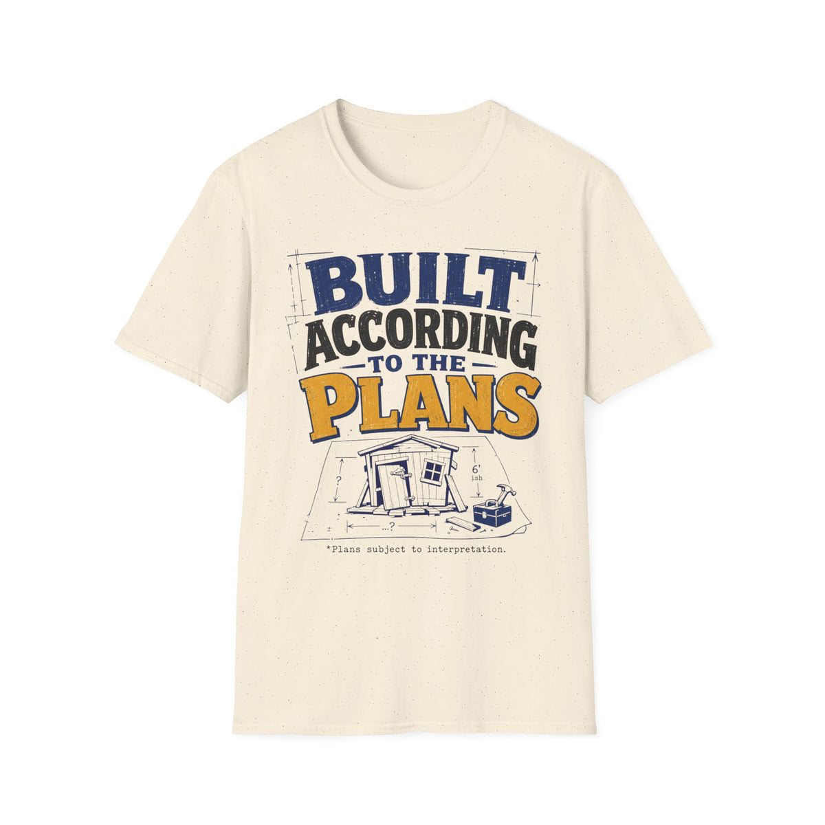 Built According to Plans T-Shirt