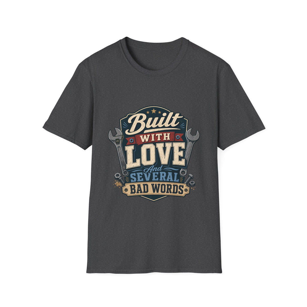Built With Love T-Shirt — Retro Mechanic Wrench Design (Includes “Built With Love and Several Bad Words”)