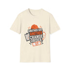 Another day, Another change order T-Shirt