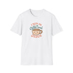 Coffee and Jesus T-Shirt