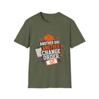 Another day, Another change order T-Shirt